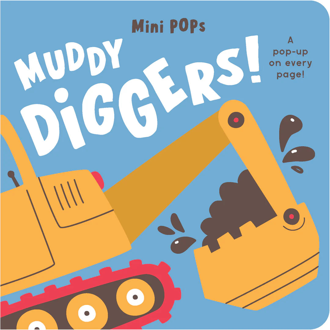 Mini Pops - Muddy Diggers Lift the Flap Board Book