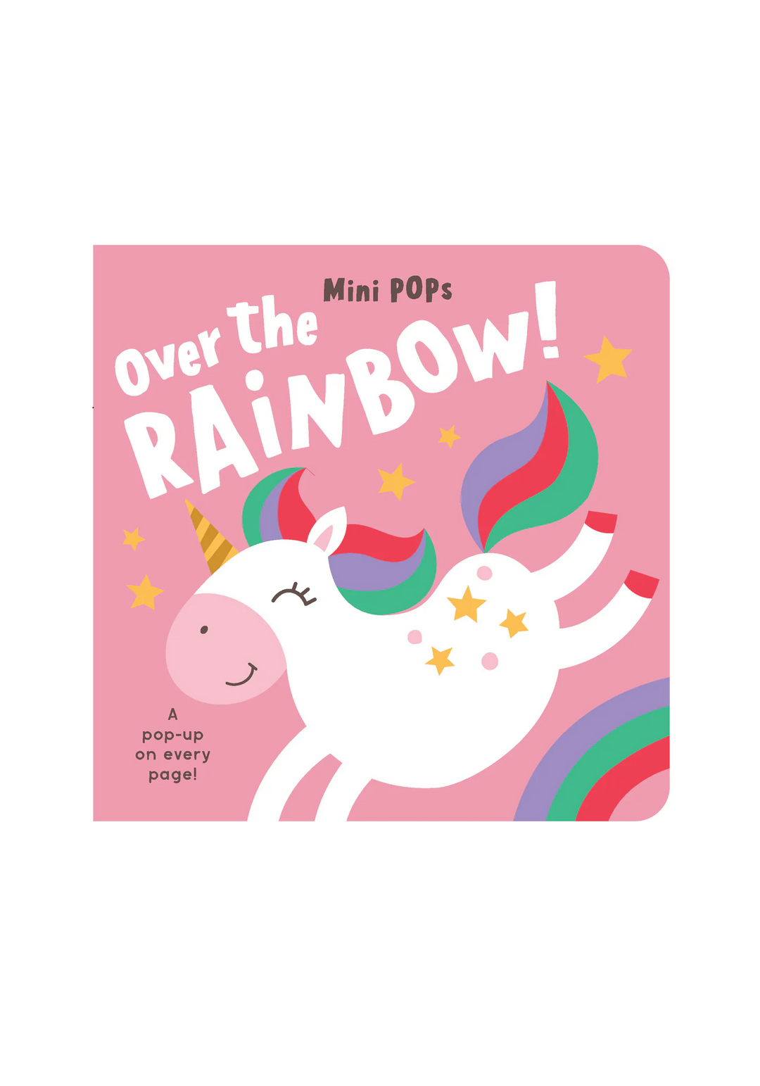 Mini Pops - Over the Rainbow Lift the Flap Board Book