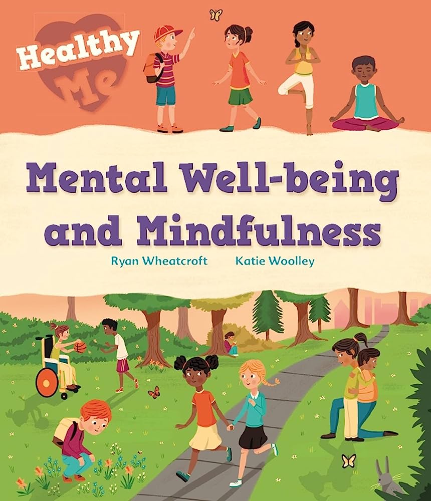 Healthy Me: Mental Well-Being And Mindfulness Book
