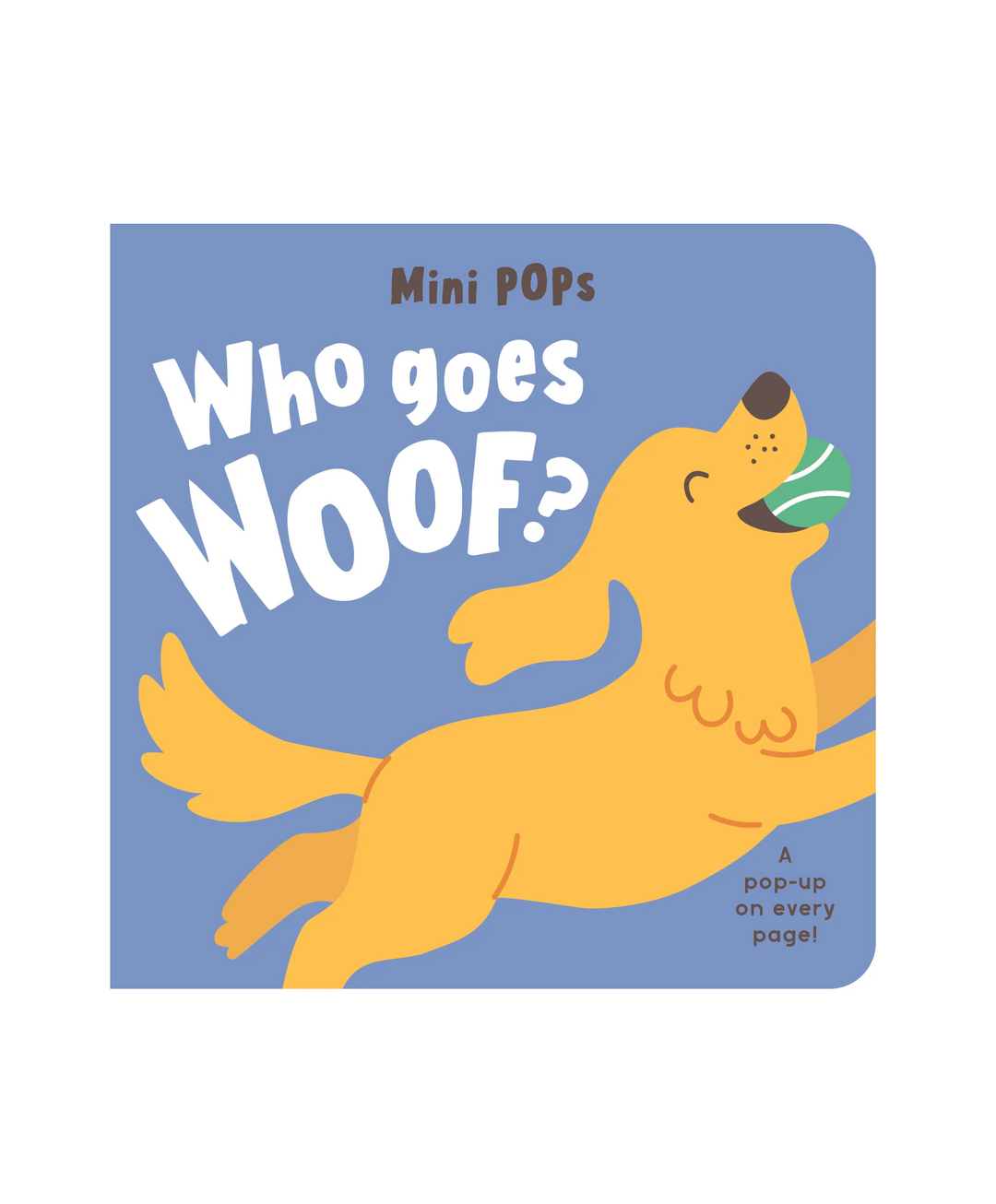 Mini Pops -Who Goes Woof? Pop-up Board Book
