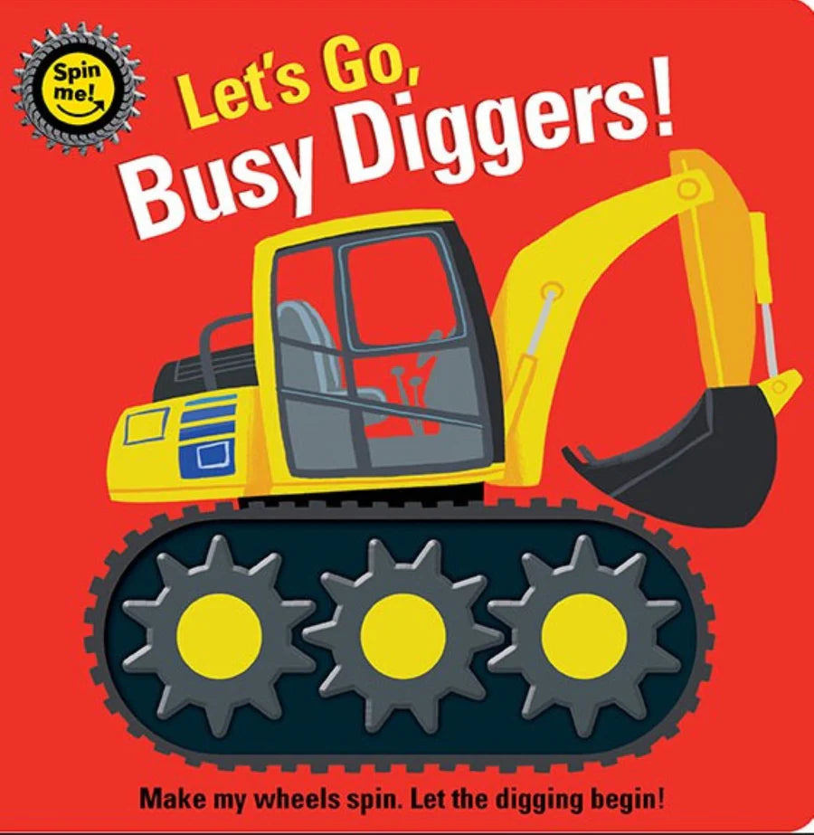 Spin Me! - Let's Go, Busy Diggers! Board Book