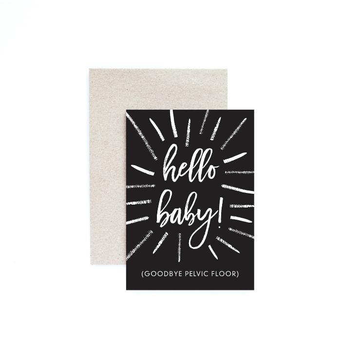 Greeting Card - Hello Baby – Goodbye Pelvic Floor