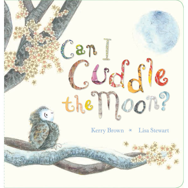 Can I Cuddle The Moon? Board Book